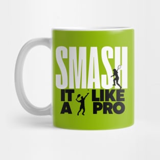 Smash ir like a pro. tennis and padel players Mug